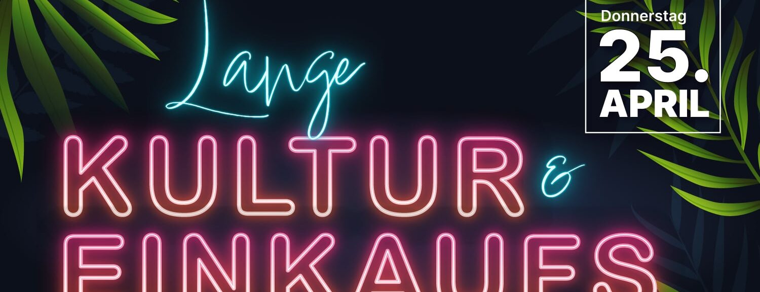 Lange Kultur- und Einkaufsnacht 2024