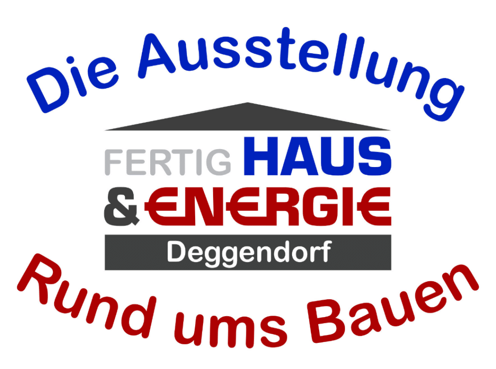 Logo mit dem Schriftzug „Die Ausstellung rund ums Bauen“, dem Titel „Fertig Haus & Energie“ und dem Ortsnamen „Deggendorf“.