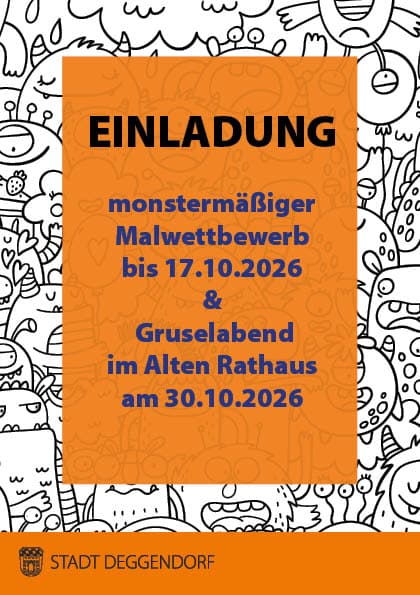 Einladungsplakat mit dem Titel „Einladung“ für einen monstermäßigen Malwettbewerb bis zum 17. Oktober 2026 und einen Gruselabend im Alten Rathaus am 30. Oktober 2026; unten steht „Stadt Deggendorf“.
