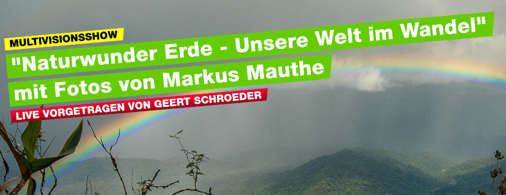 Live-Fotoshow „Naturwunder Erde – Unsere Welt im Wandel“