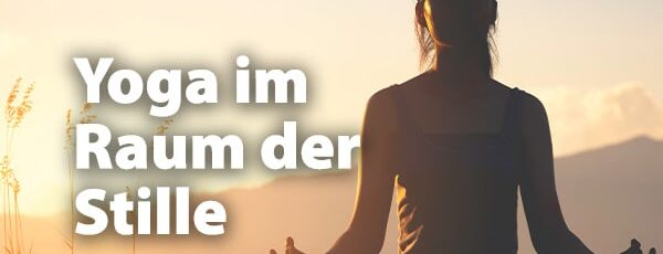 Yoga-Schnupperstunde im/am Raum der Stille